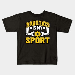 Robotics is my Sport Kids T-Shirt